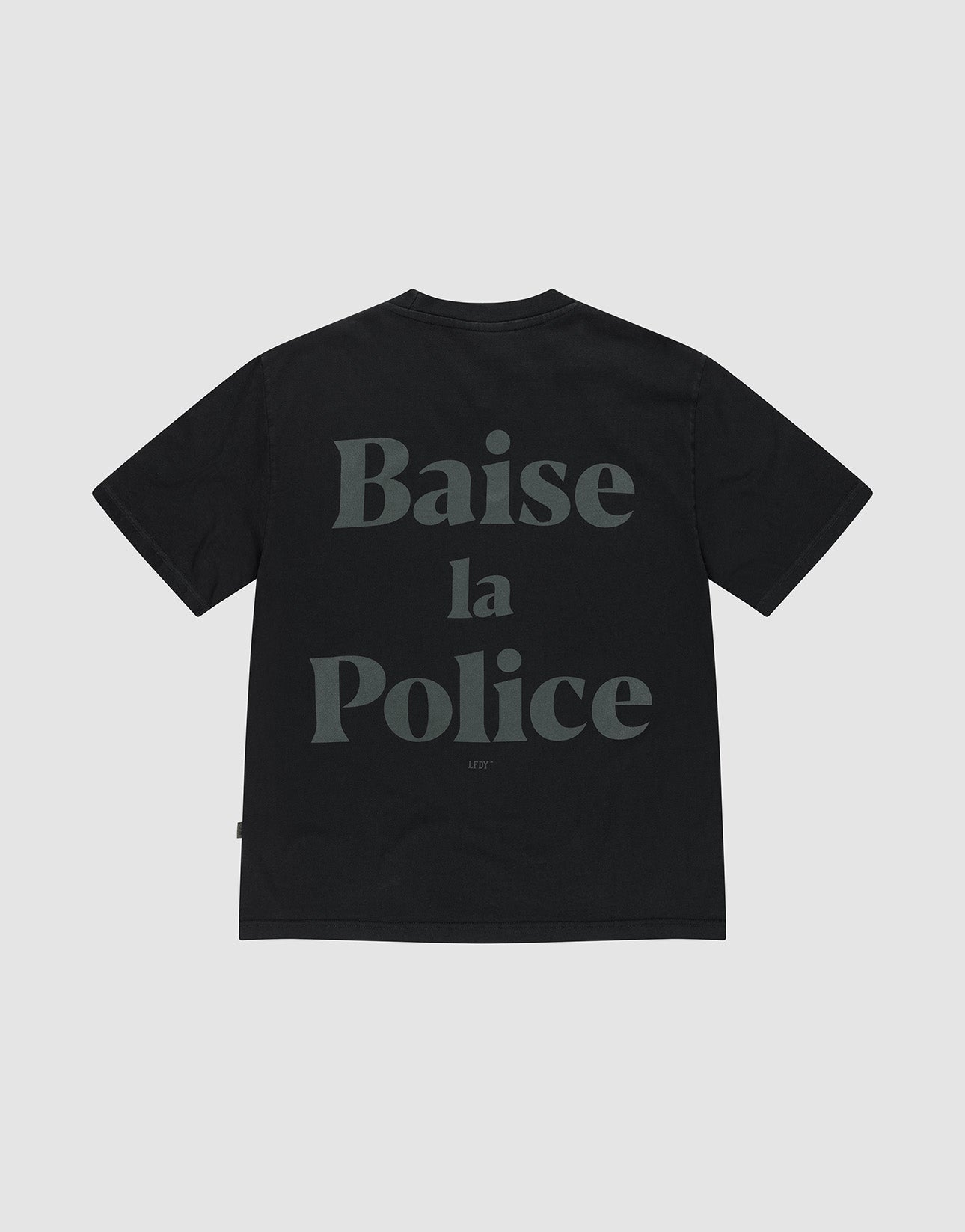 The LFDY BLP Tee by LIVE FAST DIE YOUNG features "Baise la Police" in large gray letters on the back, made from 100% cotton (Baumwolle), and is shown on a plain light gray background.| plain